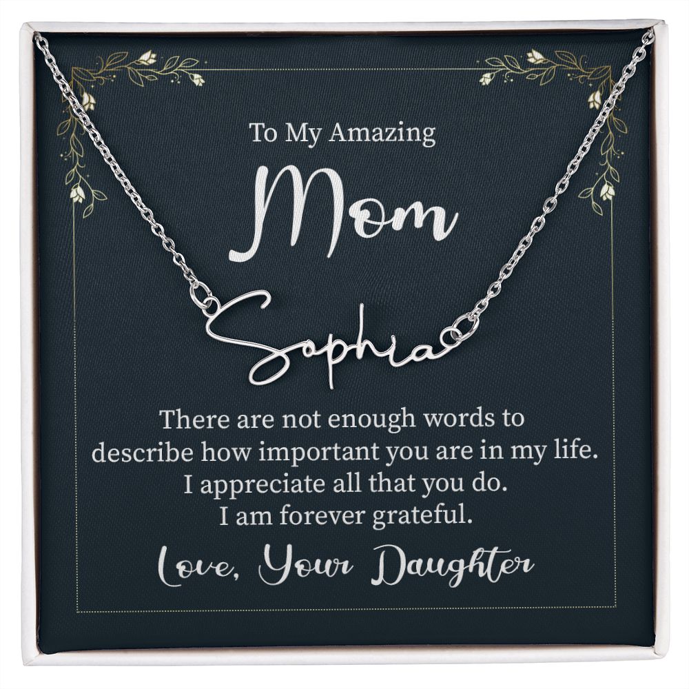To My Amazing Mom There are Not Enough Words Signature Name Necklace-Express Your Love Gifts