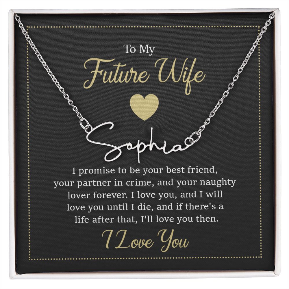 To My Future Wife I Promise to Be Your Best Friend Signature Name Necklace-Express Your Love Gifts