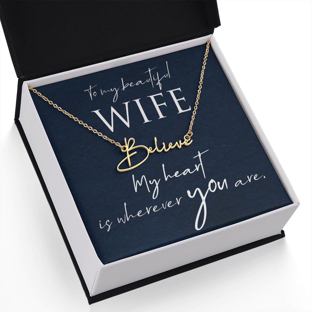 To My Beautiful Wife My Heart is Where You Are Signature Name Necklace-Express Your Love Gifts