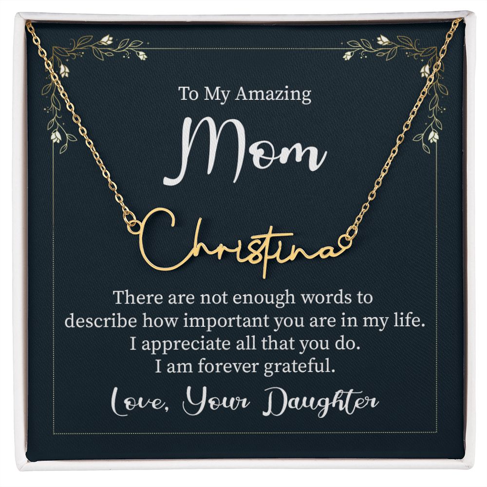 To My Amazing Mom There are Not Enough Words Signature Name Necklace-Express Your Love Gifts