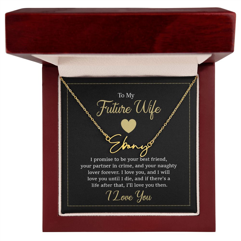 To My Future Wife I Promise to Be Your Best Friend Signature Name Necklace-Express Your Love Gifts