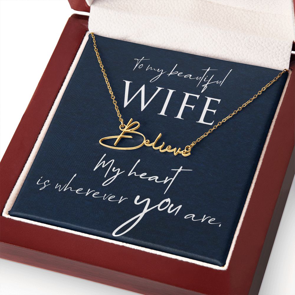 To My Beautiful Wife My Heart is Where You Are Signature Name Necklace-Express Your Love Gifts