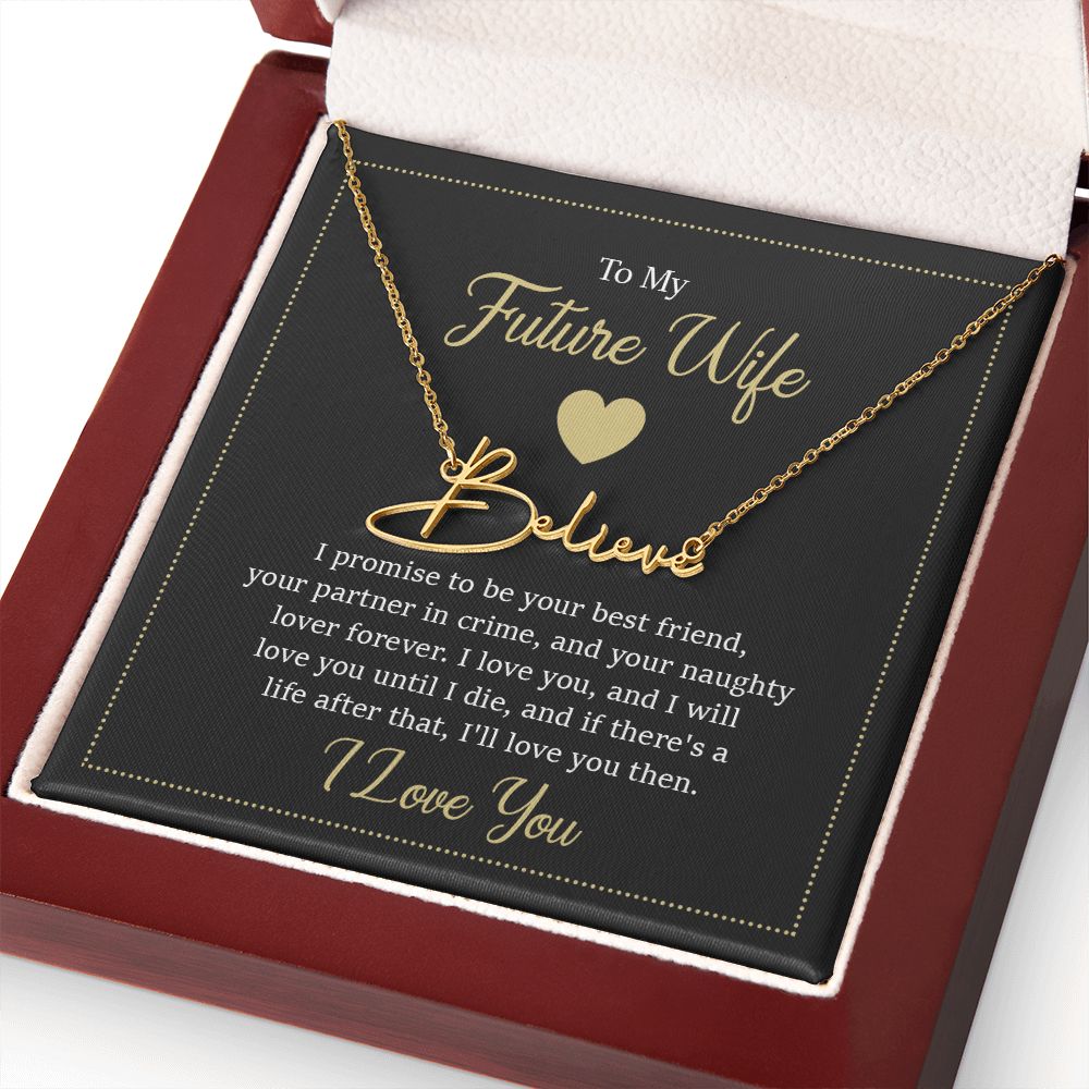 To My Future Wife I Promise to Be Your Best Friend Signature Name Necklace-Express Your Love Gifts