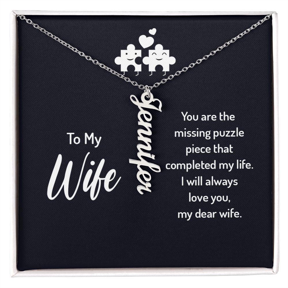 To My Wife You Are the Missing Puzzle Piece Vertical Name Necklace-Express Your Love Gifts