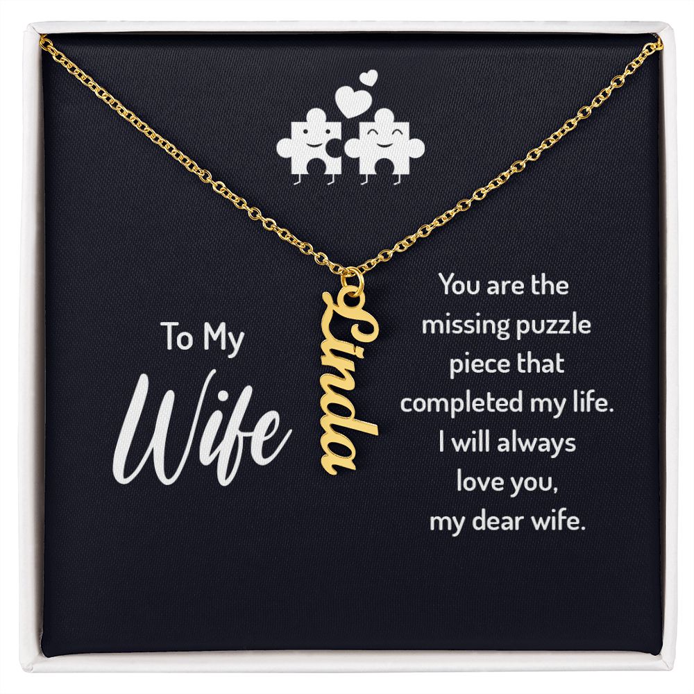 To My Wife You Are the Missing Puzzle Piece Vertical Name Necklace-Express Your Love Gifts