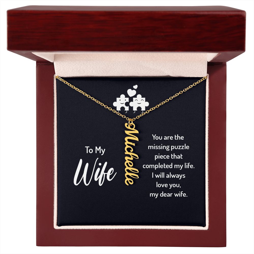 To My Wife You Are the Missing Puzzle Piece Vertical Name Necklace-Express Your Love Gifts