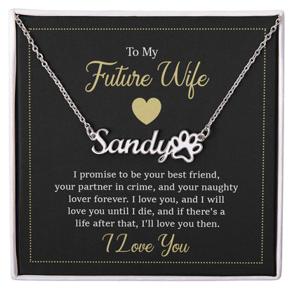 To My Future Wife I Promise to Be Your Best Friend Name Necklace With Paw Print-Express Your Love Gifts