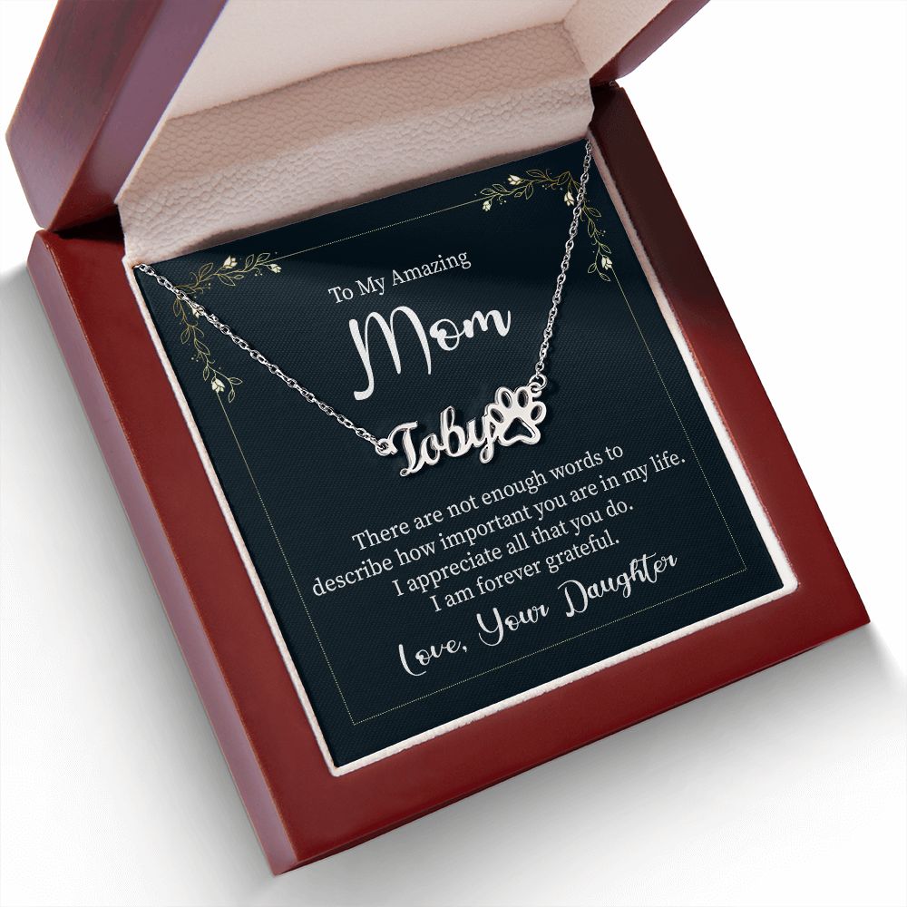 To My Amazing Mom There are Not Enough Words Name Necklace With Paw Print-Express Your Love Gifts