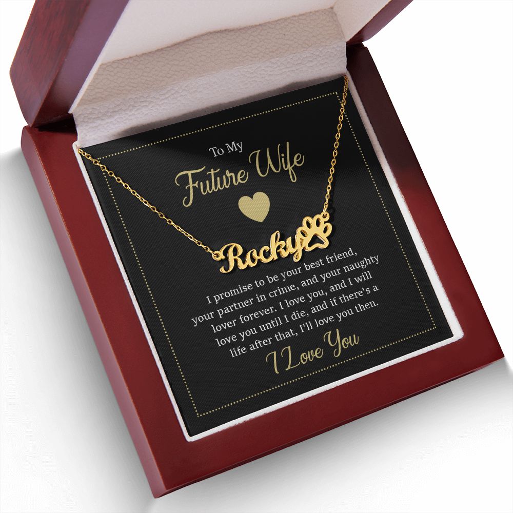 To My Future Wife I Promise to Be Your Best Friend Name Necklace With Paw Print-Express Your Love Gifts