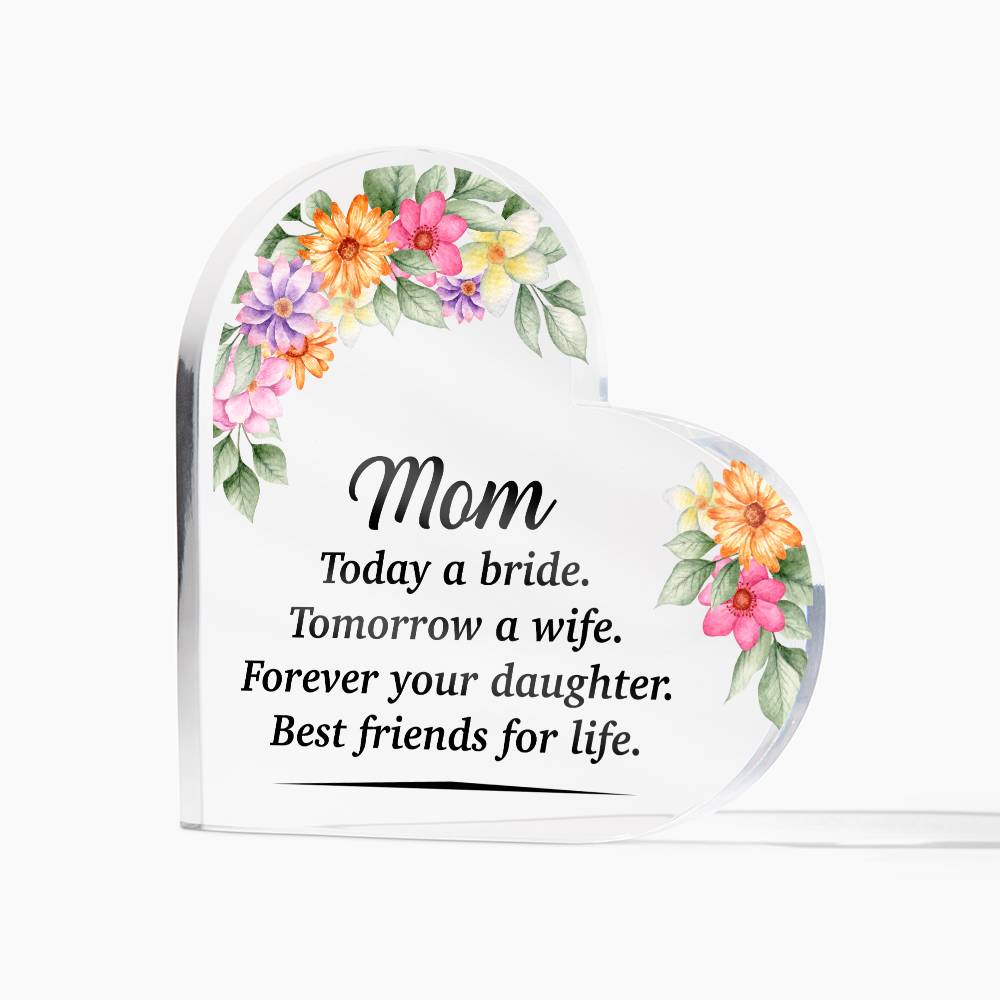 Mom Today a Bride Printed Heart Shaped Acrylic Plaque-Express Your Love Gifts