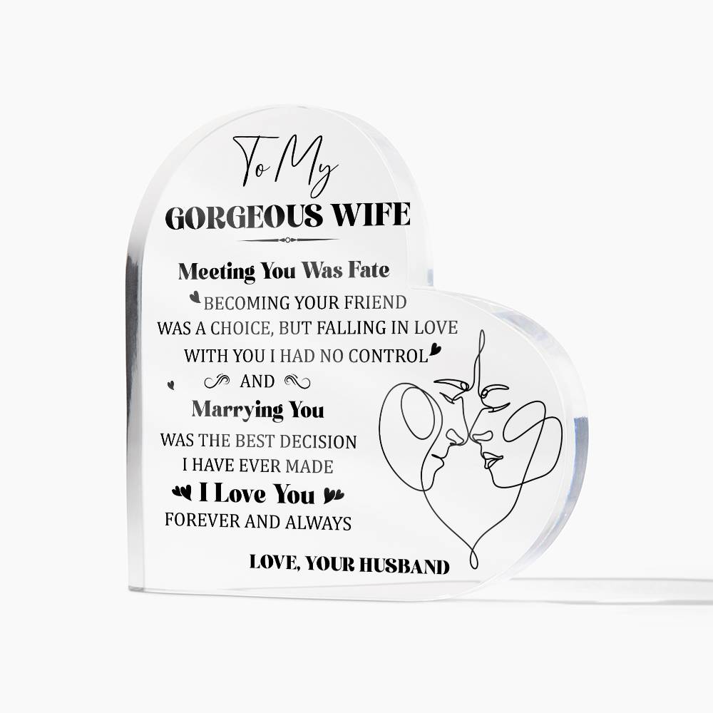 To My Gorgeous Wife Meeting You was Fate Printed Heart Shaped Acrylic Plaque-Express Your Love Gifts