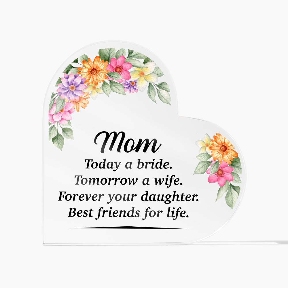 Mom Today a Bride Printed Heart Shaped Acrylic Plaque-Express Your Love Gifts