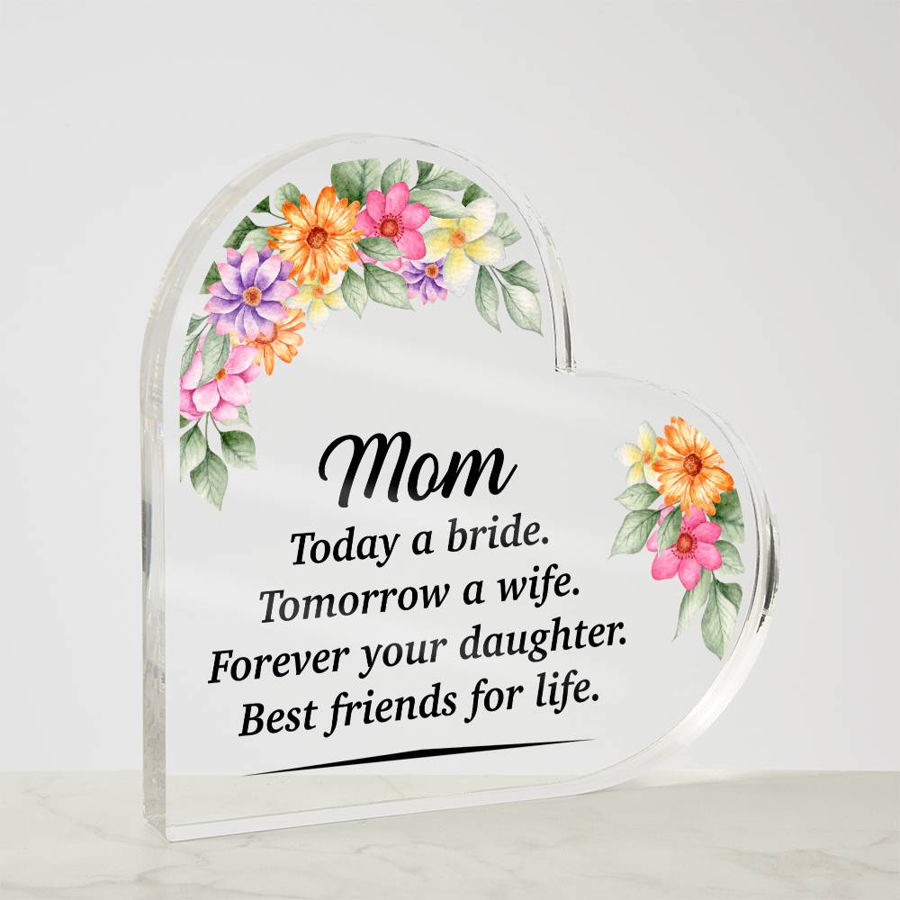 Mom Today a Bride Printed Heart Shaped Acrylic Plaque-Express Your Love Gifts