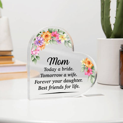 Mom Today a Bride Printed Heart Shaped Acrylic Plaque-Express Your Love Gifts