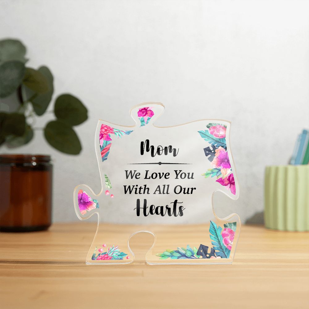 Mom We Love You With All Our Hearts Acrylic Puzzle Plaque-Express Your Love Gifts