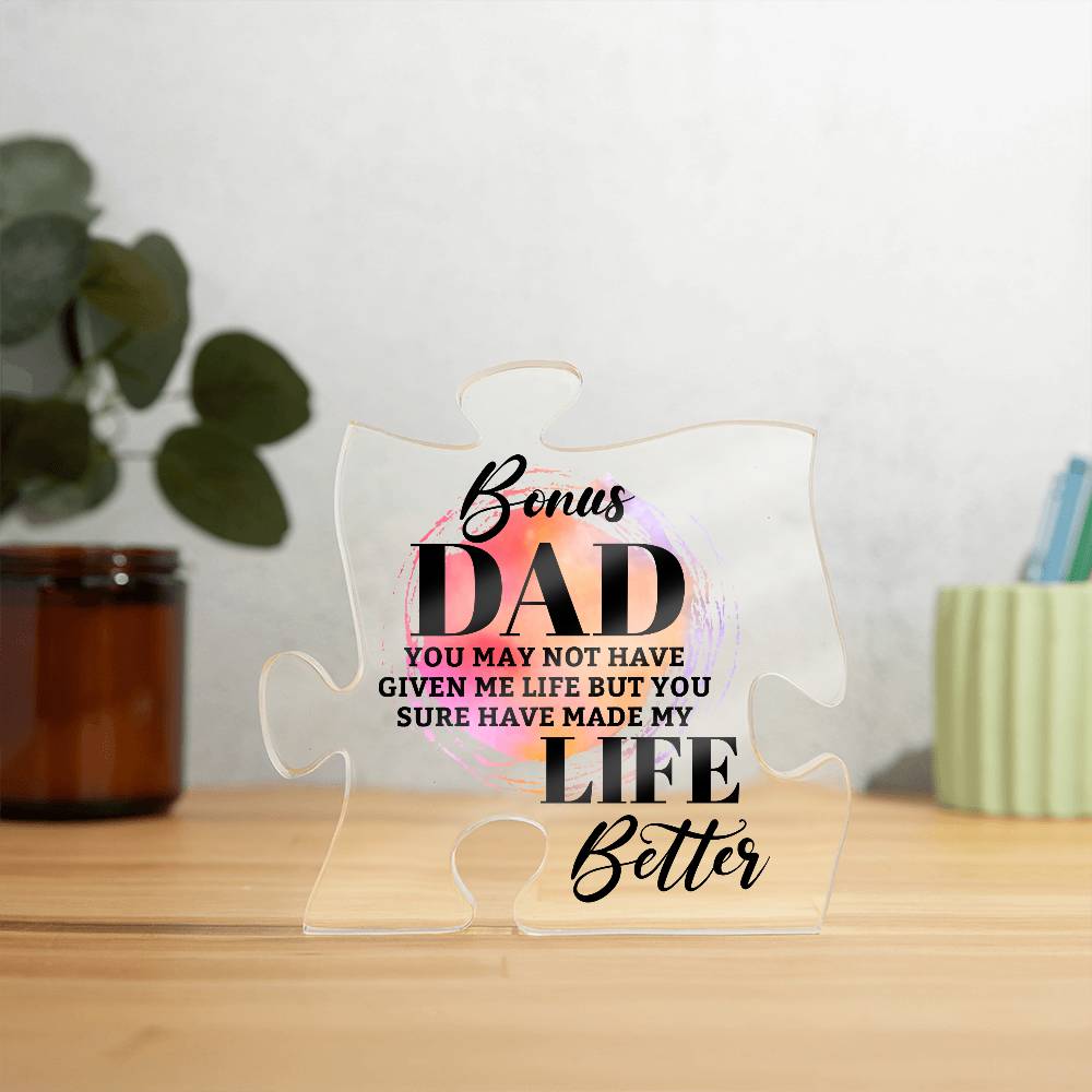 To My Bonus Dad Life Better Printed Acrylic Puzzle Plaque-Express Your Love Gifts