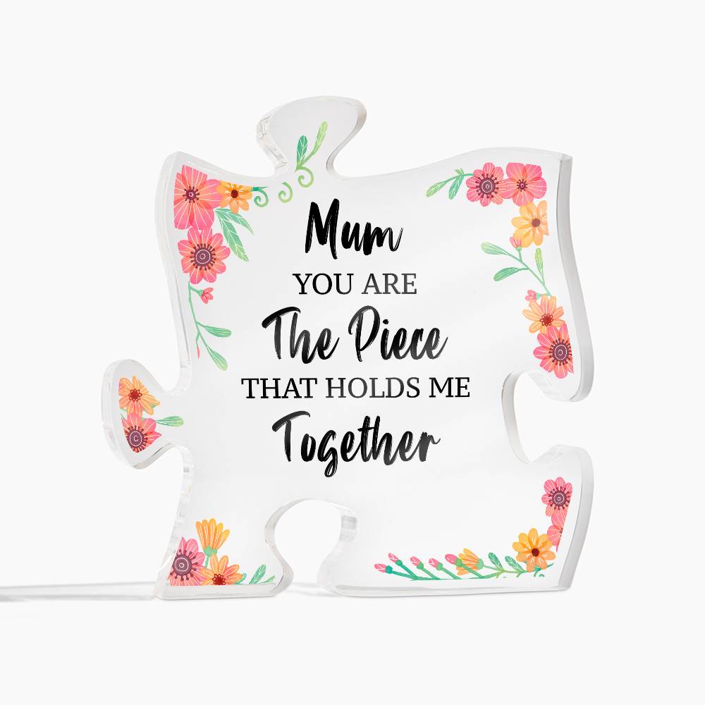 Mum You are the Piece Printed Acrylic Puzzle Plaque-Express Your Love Gifts