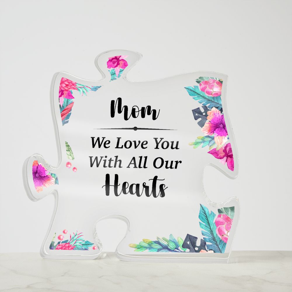 Mom We Love You With All Our Hearts Acrylic Puzzle Plaque-Express Your Love Gifts