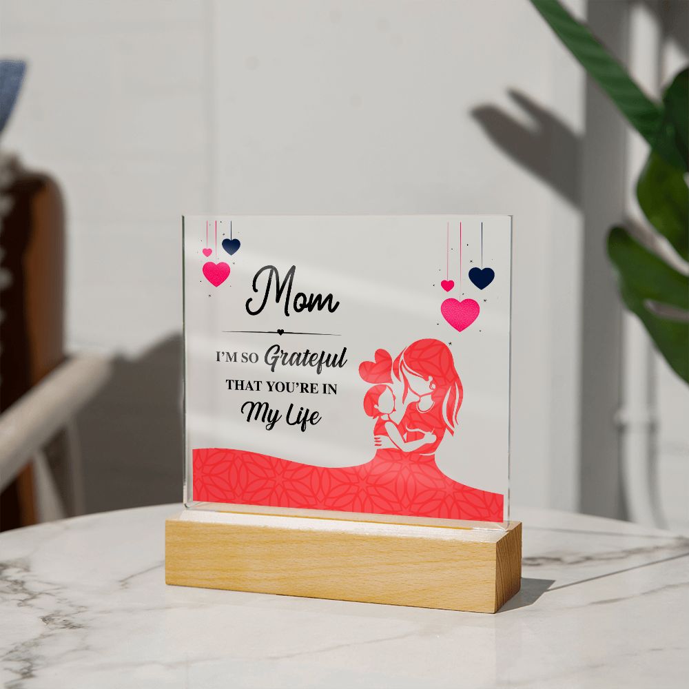 Mom I'm So Grateful Acrylic Square Plaque-Express Your Love Gifts