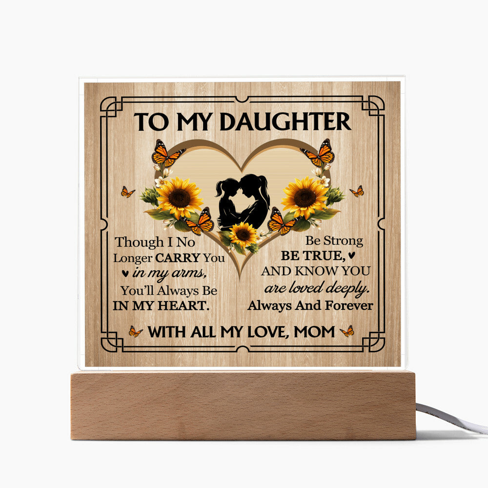 To My Daughter From Mom Be Strong Be True Printed Square Shaped Acrylic Plaque-Express Your Love Gifts