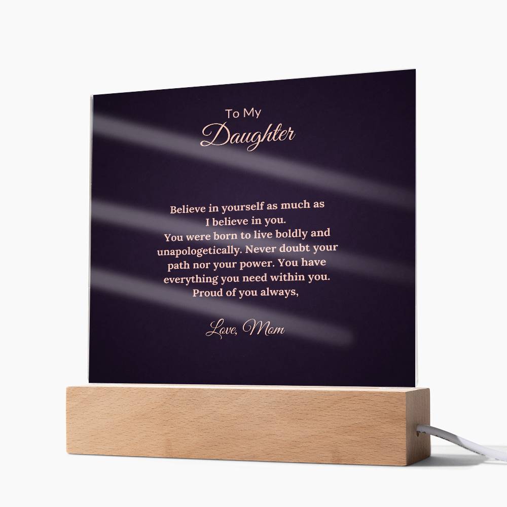 To Daughter From Mom Believe in Yourself Printed Square Shaped Acrylic Plaque-Express Your Love Gifts