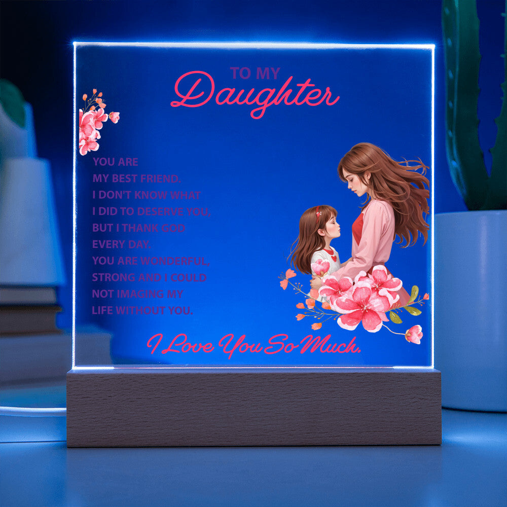 To My Daughter You Are My Bestfriend Printed Square Shaped Acrylic Plaque-Express Your Love Gifts