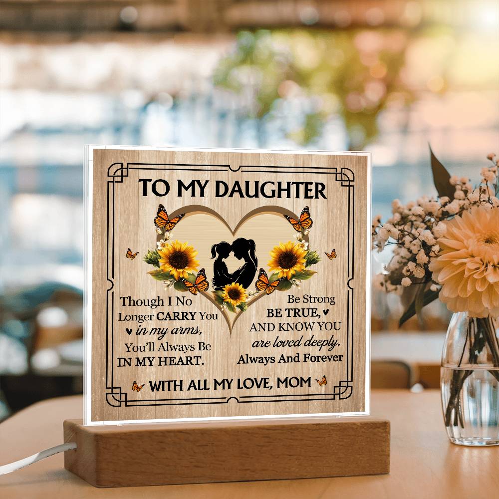 To My Daughter From Mom Be Strong Be True Printed Square Shaped Acrylic Plaque-Express Your Love Gifts