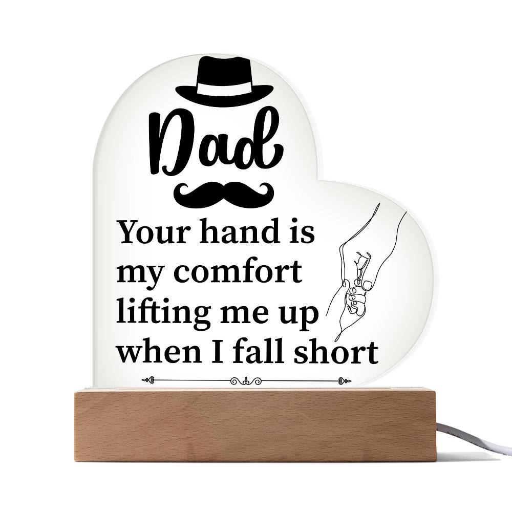 Dad Your Hand is My Comfort Printed Heart Shaped Acrylic Plaque-Express Your Love Gifts