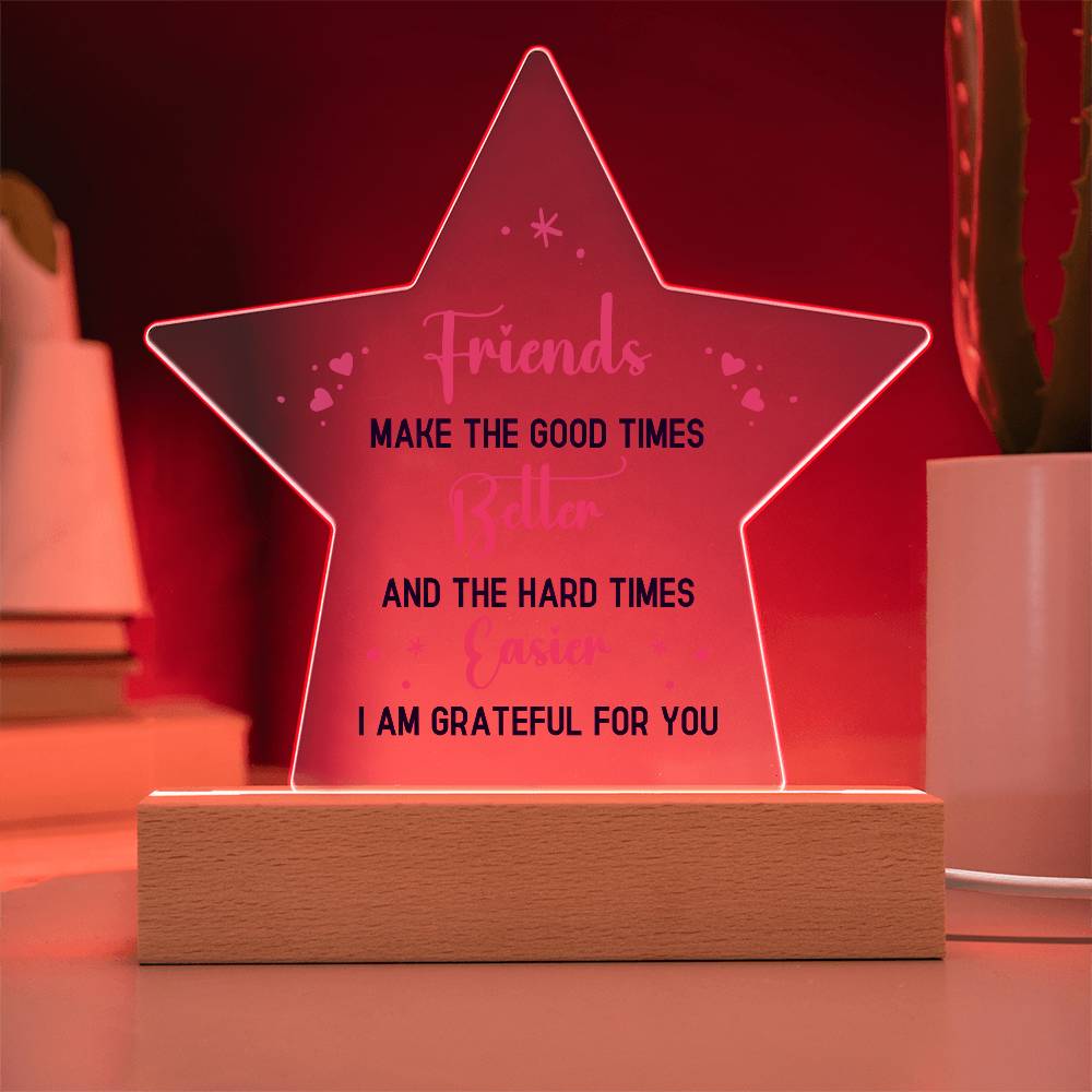 Best Friends Make The Good Times Printed Star Acrylic Plaque-Express Your Love Gifts