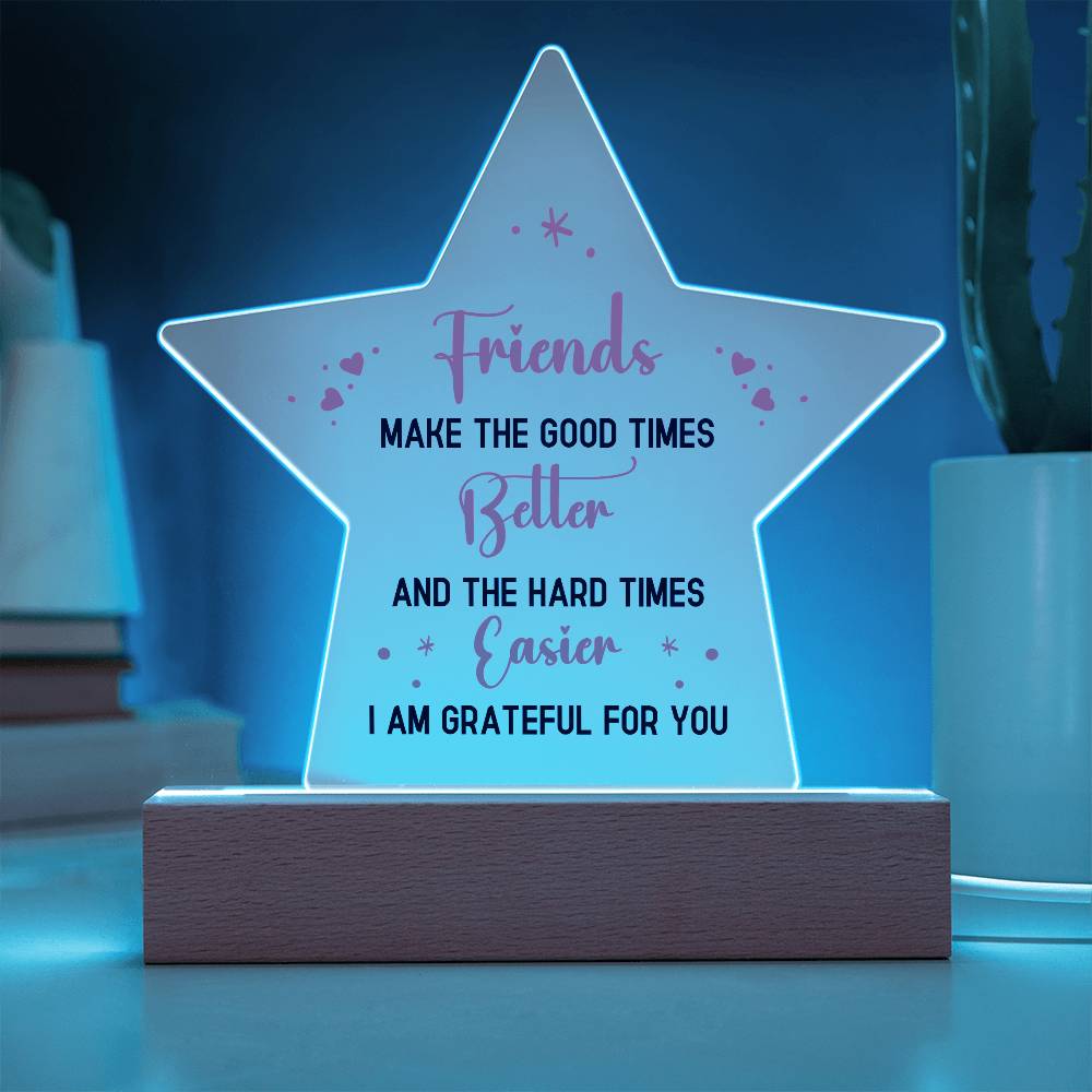 Best Friends Make The Good Times Printed Star Acrylic Plaque-Express Your Love Gifts