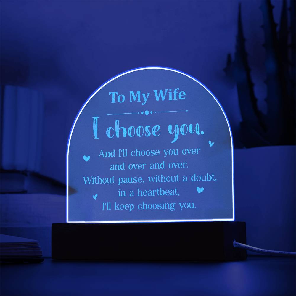 To My Wife I Choose You Engraved Acrylic Dome Plaque-Express Your Love Gifts