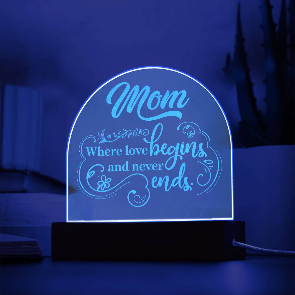 Mom Where Love Begins Engraved Acrylic Dome Plaque-Express Your Love Gifts