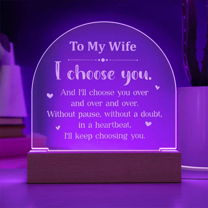 To My Wife I Choose You Engraved Acrylic Dome Plaque-Express Your Love Gifts