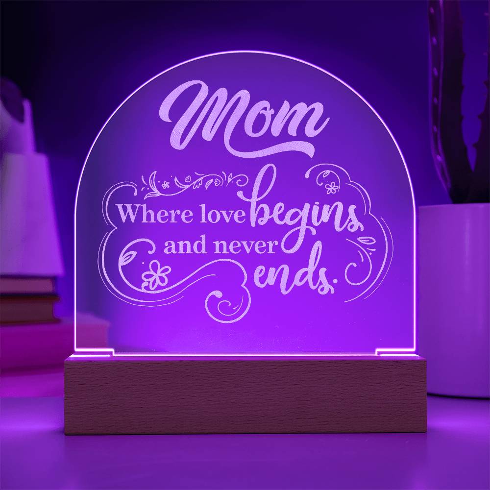 Mom Where Love Begins Engraved Acrylic Dome Plaque-Express Your Love Gifts