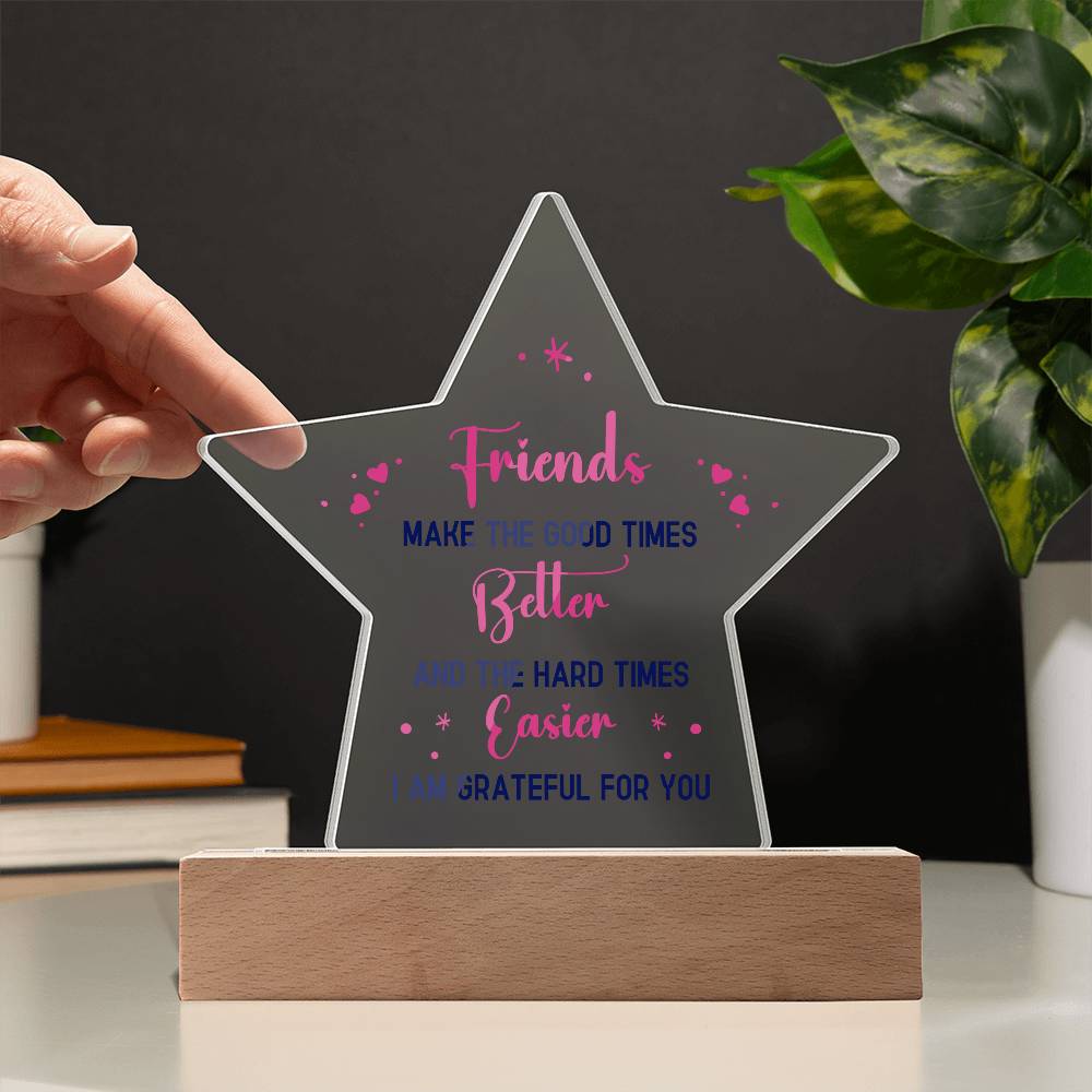 Best Friends Make The Good Times Printed Star Acrylic Plaque-Express Your Love Gifts