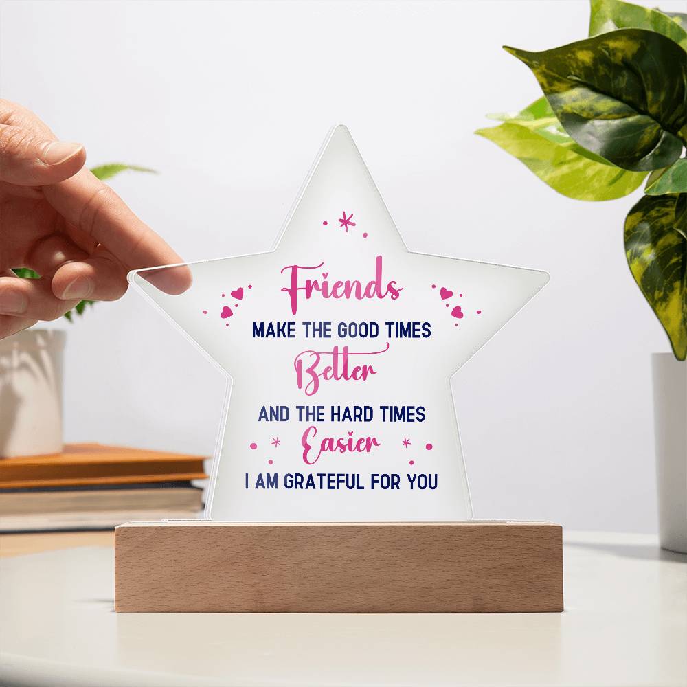 Best Friends Make The Good Times Printed Star Acrylic Plaque-Express Your Love Gifts