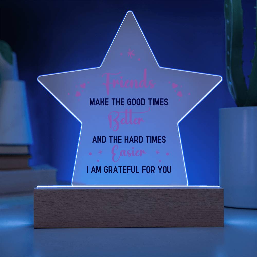 Best Friends Make The Good Times Printed Star Acrylic Plaque-Express Your Love Gifts