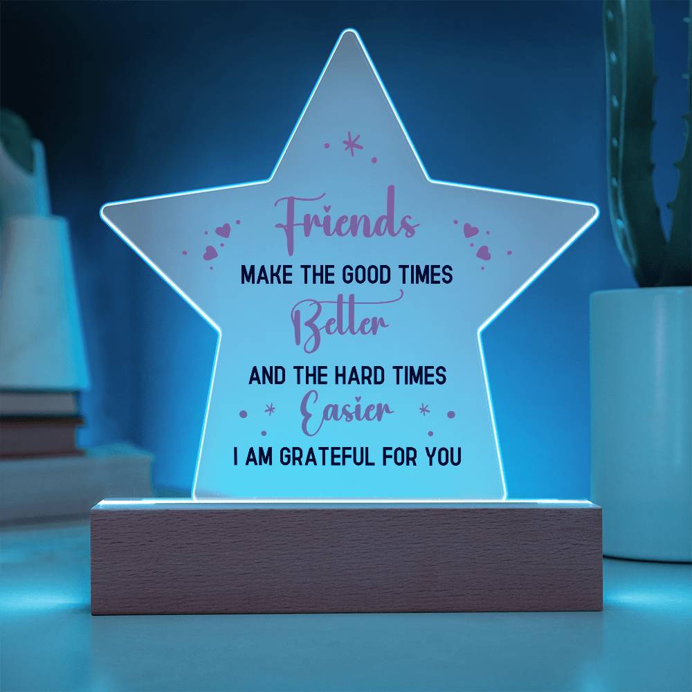 Best Friends Make The Good Times Printed Star Acrylic Plaque-Express Your Love Gifts