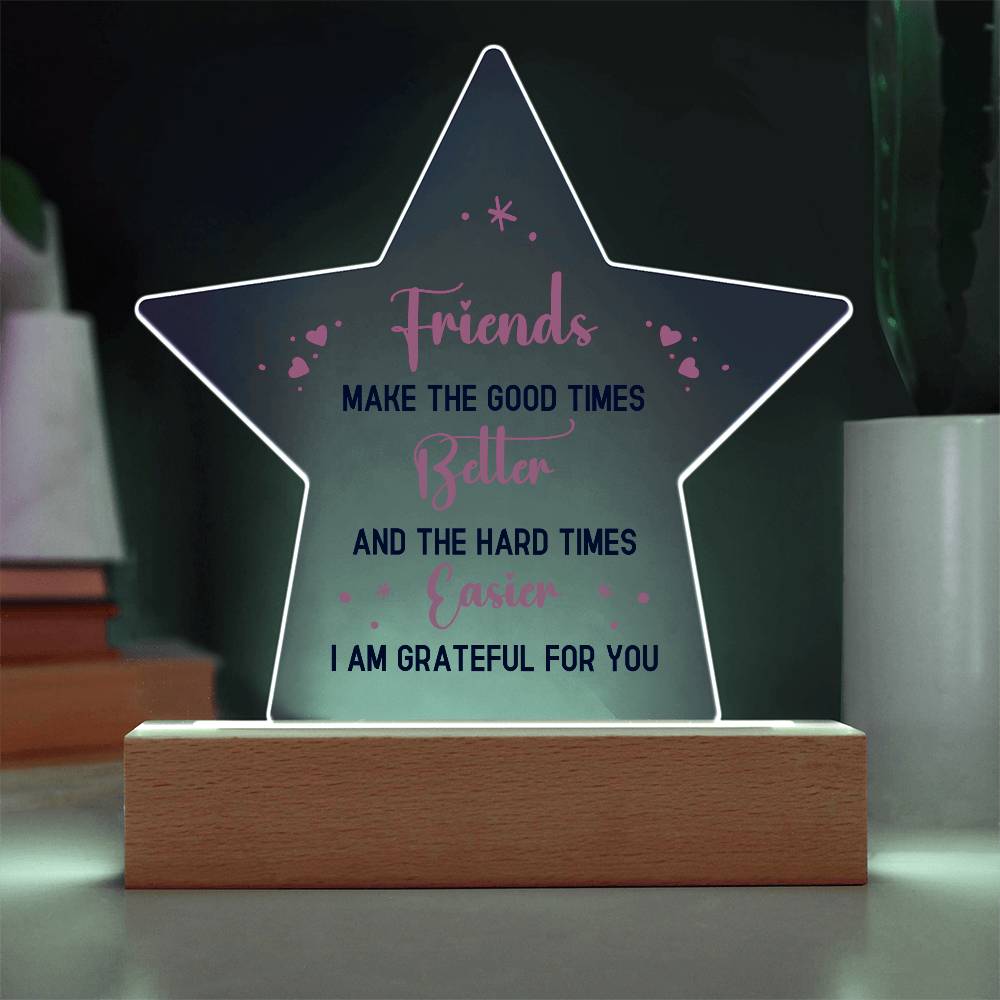 Best Friends Make The Good Times Printed Star Acrylic Plaque-Express Your Love Gifts