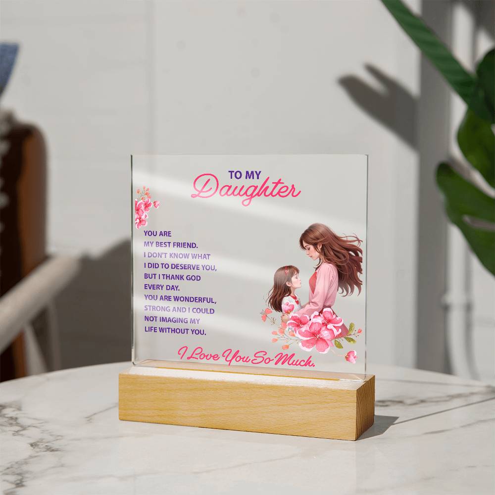 To My Daughter You Are My Bestfriend Printed Square Shaped Acrylic Plaque-Express Your Love Gifts