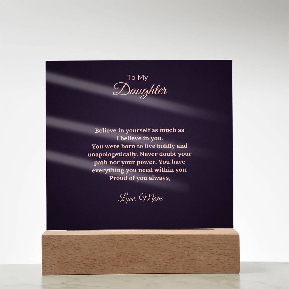 To Daughter From Mom Believe in Yourself Printed Square Shaped Acrylic Plaque-Express Your Love Gifts