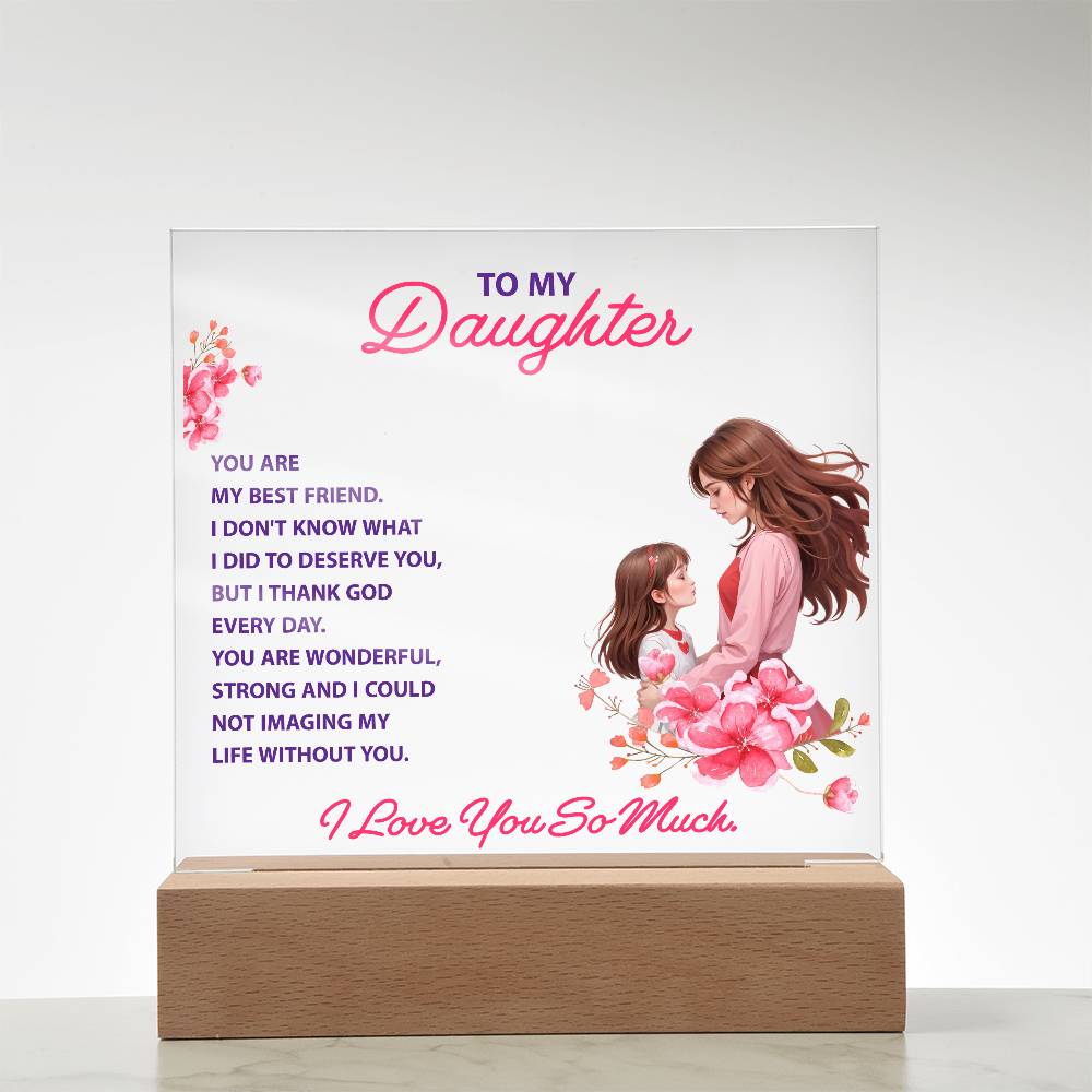 To My Daughter You Are My Bestfriend Printed Square Shaped Acrylic Plaque-Express Your Love Gifts