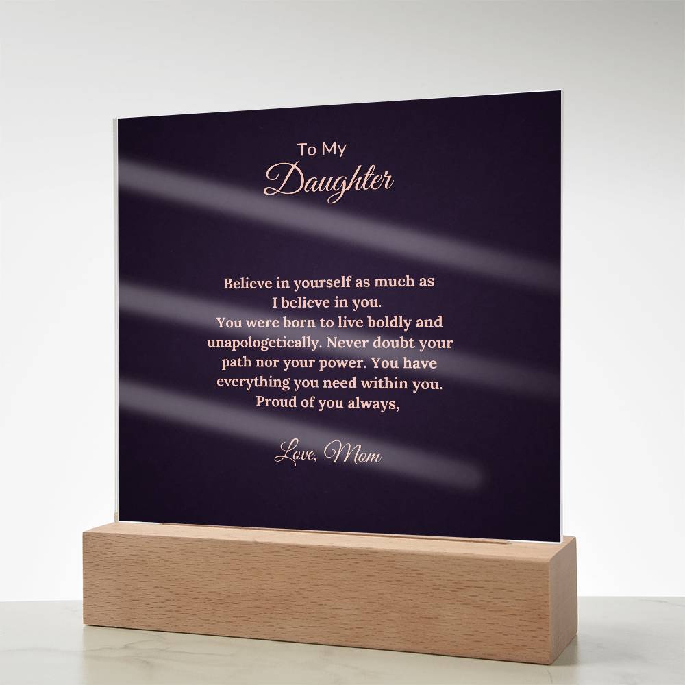 To Daughter From Mom Believe in Yourself Printed Square Shaped Acrylic Plaque-Express Your Love Gifts