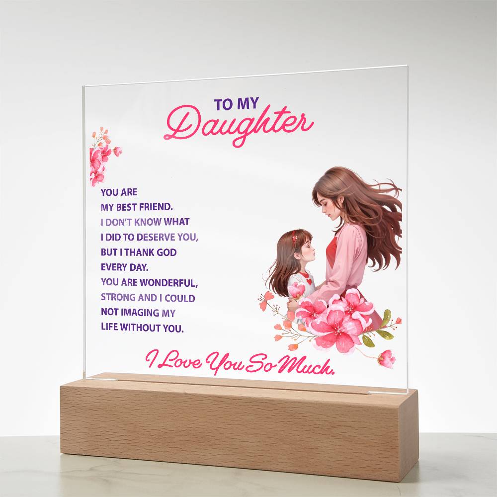 To My Daughter You Are My Bestfriend Printed Square Shaped Acrylic Plaque-Express Your Love Gifts