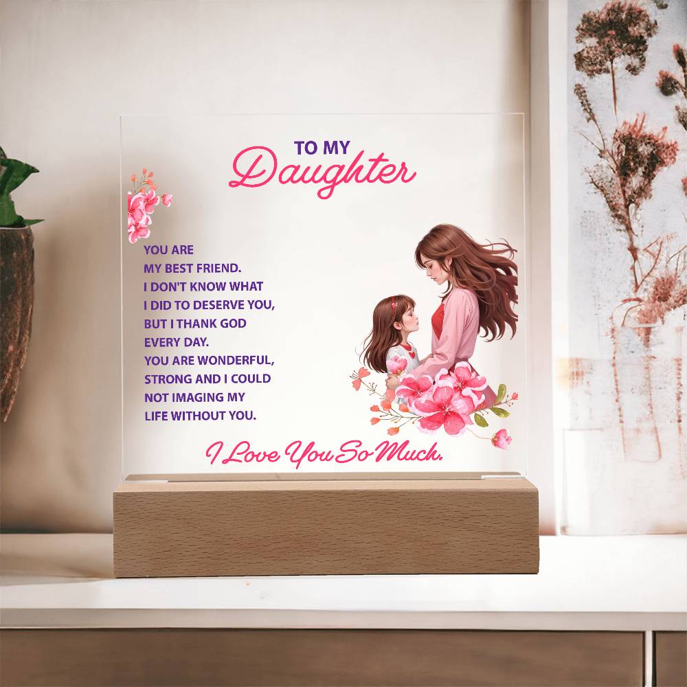 To My Daughter You Are My Bestfriend Printed Square Shaped Acrylic Plaque-Express Your Love Gifts