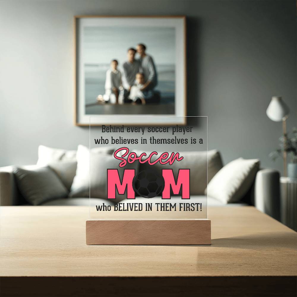 Soccer Mom Believes Printed Square Shaped Acrylic Plaque-Express Your Love Gifts