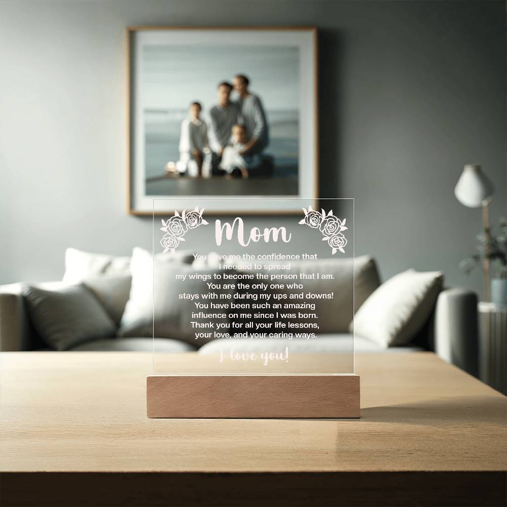 Mom You Gave Me the Confidence Printed Square Shaped Acrylic Plaque-Express Your Love Gifts