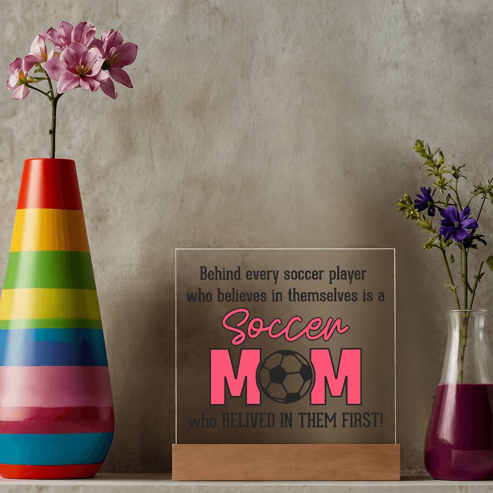 Soccer Mom Believes Printed Square Shaped Acrylic Plaque-Express Your Love Gifts