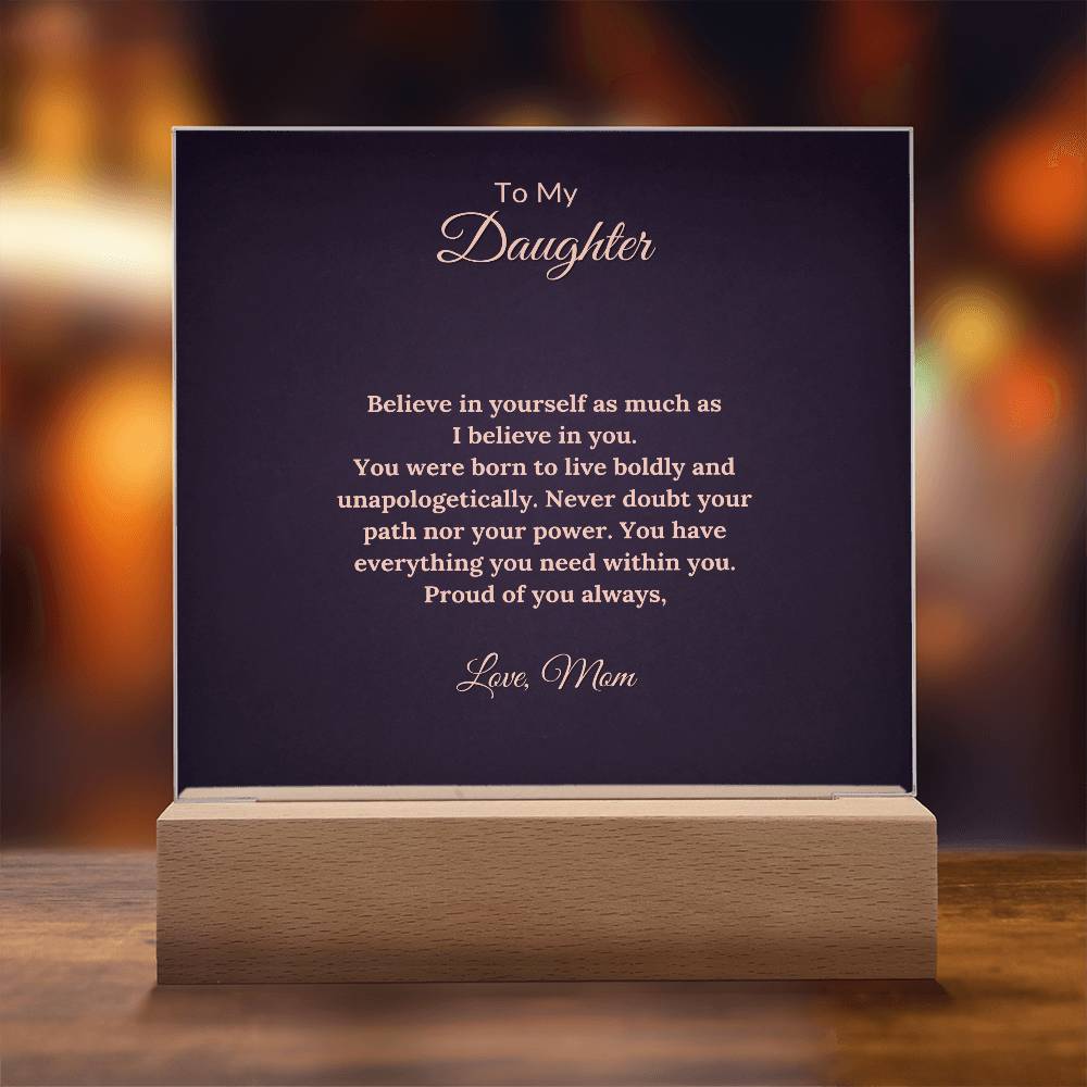 To Daughter From Mom Believe in Yourself Printed Square Shaped Acrylic Plaque-Express Your Love Gifts