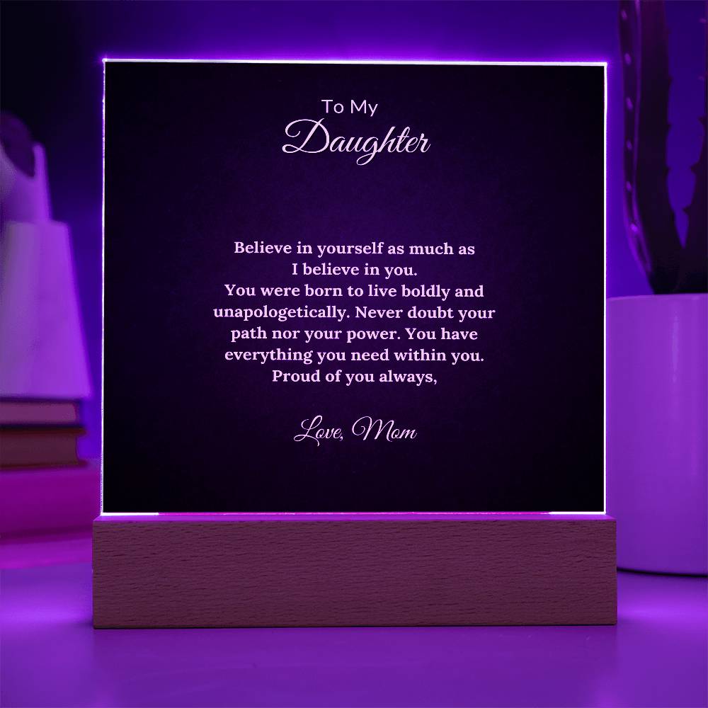 To Daughter From Mom Believe in Yourself Printed Square Shaped Acrylic Plaque-Express Your Love Gifts